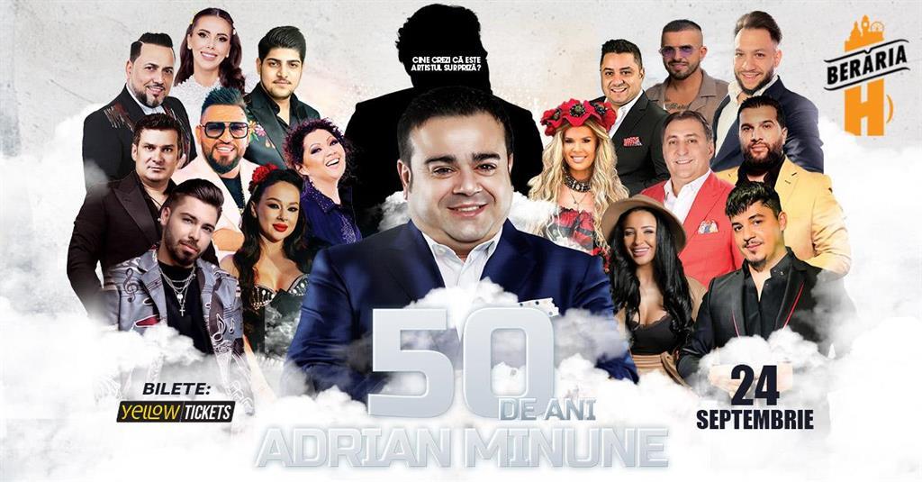Concert Adrian Minune - aniversar 50, marți, 24 septembrie 2024 18:30, Beraria H
