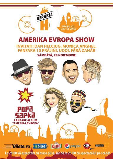Concert Amerika Evropa Show - Lansare album Popa Sapka, sâmbătă, 29 noiembrie 2014 20:00, Beraria H