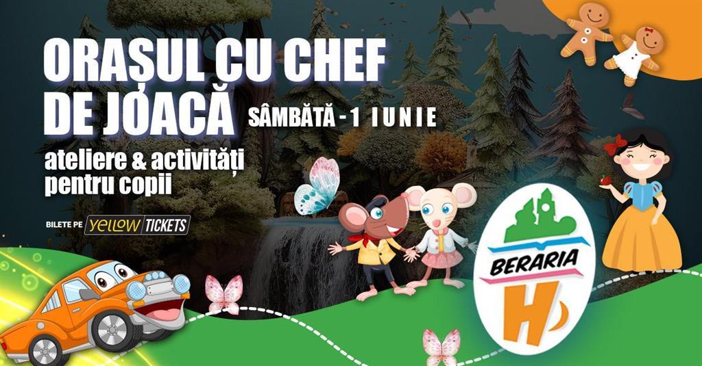 Concert Orașul cu Chef de Joacă de 1 iunie (acces: 10:00) - ateliere, activități și spectacole interactive pentru copii, sâmbătă, 01 iunie 2024 10:00, Beraria H