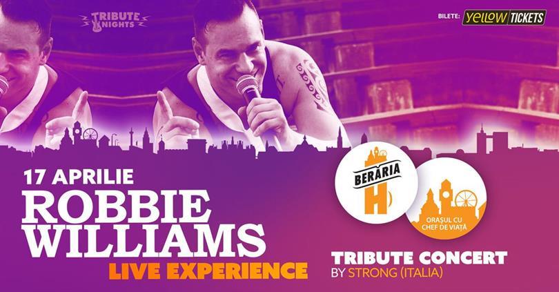 Concert Robbie Williams Tribute Concert by Strong (Italia), miercuri, 17 aprilie 2024 18:00, Beraria H