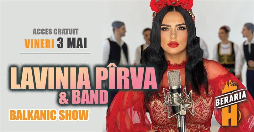 Concert Lavinia Pîrva & Band - Balkanic Show @Berăria H, vineri, 03 mai 2024 17:00, Beraria H