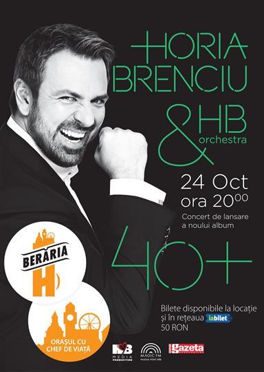 Concert Concert Horia Brenciu & HB Orchestra, vineri, 24 octombrie 2014 21:00, Beraria H